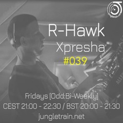 Xpresha #039 - R Hawk & Friends - 06 Jan 2023 - jungletrain.net