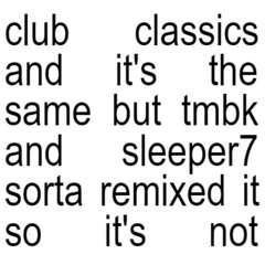 Charli xcx - Club classics (Tmbk "I wanna dance right now" remix with sleeper.7)