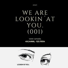 WE ARE LOOKIN´AT YOU (001)
