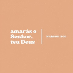 Marcos 12:30 - EV (Crianças)