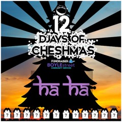12 DJAYS of CHESHMAS ft. ha ha