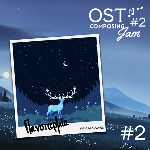 OST Composing Jam #2: Πανσπερμία / Panspermia