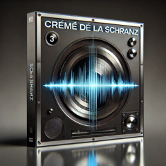 Cremé de la Schranz