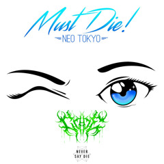 Must Die - Neo Tokyo ( CodE Remix )