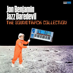 Jon Benjamin - Jazz Daredevil - Also Sprach Zarathustra (Theme from 2001: A Space Odyssey)