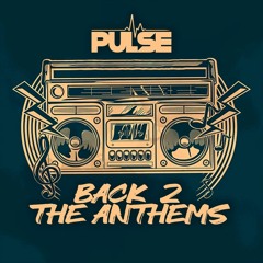 Dj Pulse Back 2 The Anthems