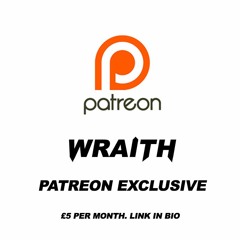 WRAITH - WHAT DID IT SAY (PATREON CLIP)