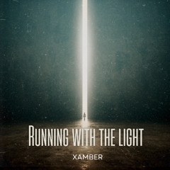 Running with the Light - XAMBER