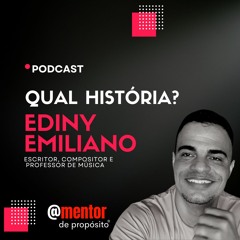 Qual História? Com Ediny Emiliano