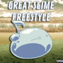 Great Slime Freestyle [Prod. Cadence]