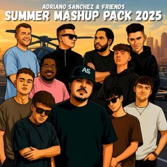 Adriano Sanchez & Friends - Summer Mashup Pack 2025