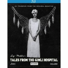 TALES FROM THE GIMLI HOSPITAL REDUX (1988) Blu-ray (PETER CANAVESE) CELLULOID DREAMS (6-29-23)