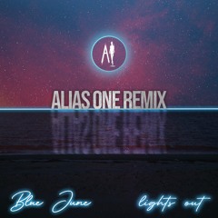 Lights Out - Blue June (Alias One Remix)