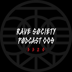 DD20 // Rave Søciety Pødcast #9