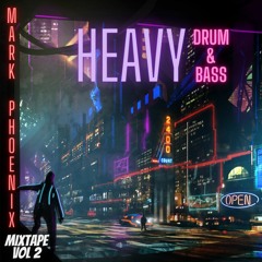 Heavy Drum & Bass - mixtape vol 2 - Mark Phoenix