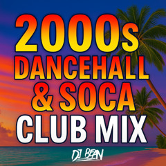 2000s Dancehall & Soca Club Anthems (Sean Paul, Rihanna, Beenie Man, Rupee, Kevin Lyttle & More)