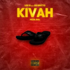 LEK B - KIVAH feat. OG BRITTO (prod. biel)