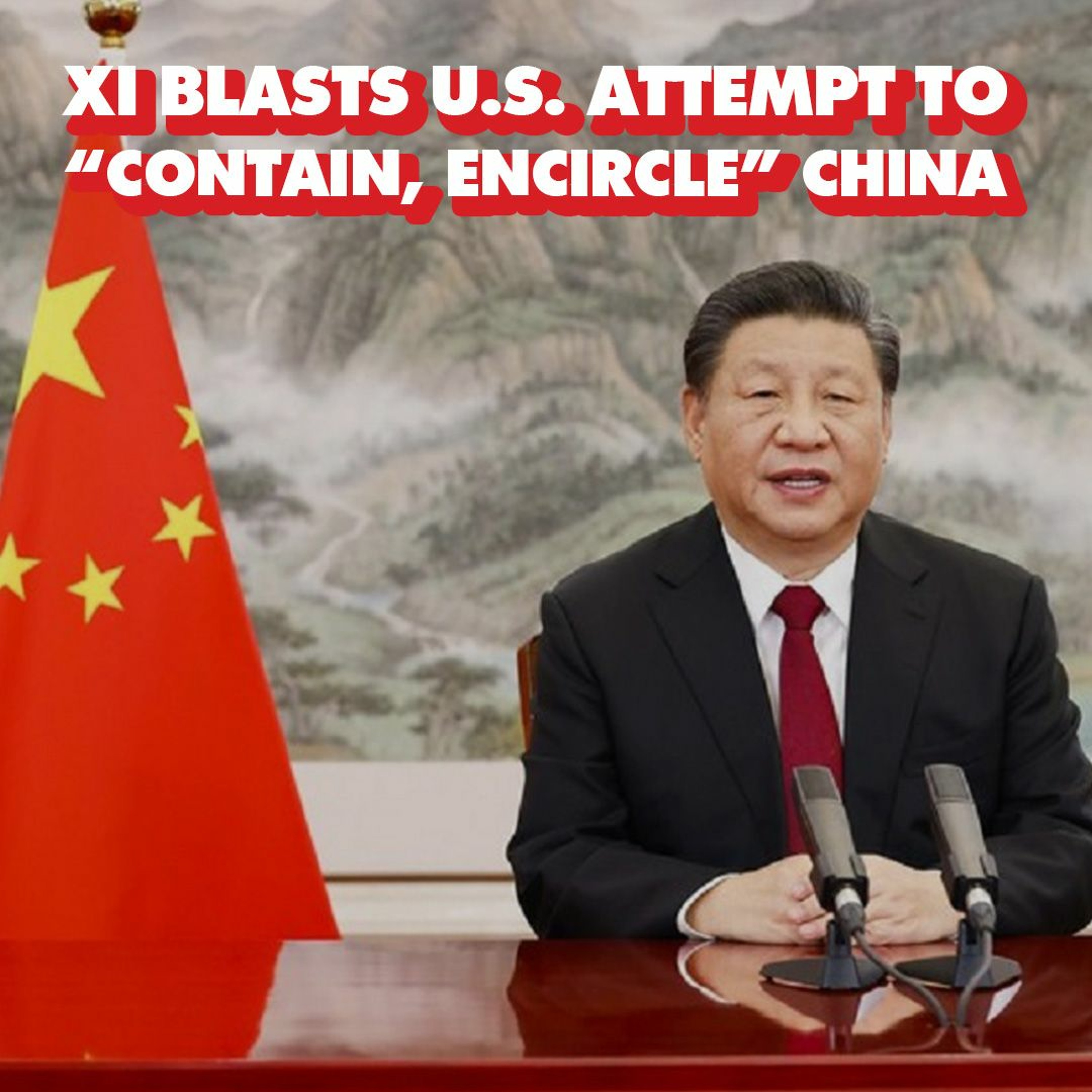 Xi blasts US ‘containment, encirclement’ of China, Foreign Min. slams 'hysterical neo-McCarthyism'
