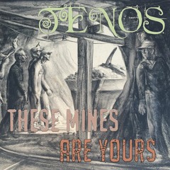 Tenos - These Mines Are Yours MIX