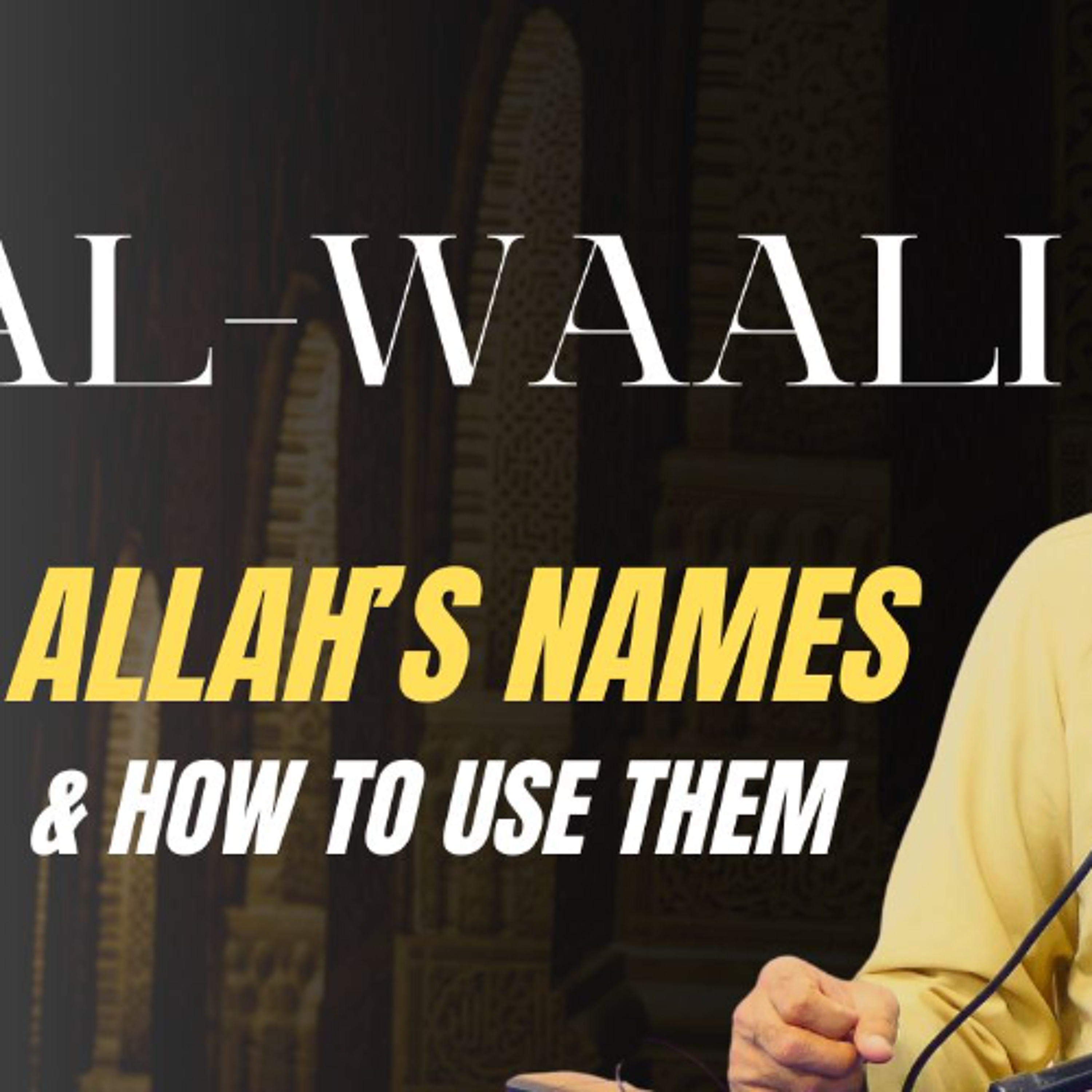 al-Waali (The Sole Governor): Allah's Names & How to Use Them