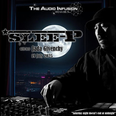 The Audio Infusion on 88.9 WEAA w/ Slee-P and host Jada Givenchy 2025-07-19
