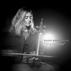 Negin Mohammadi - Darkness