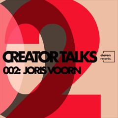 CREATOR TALKS 002: JORIS VOORN - by Eleven Records