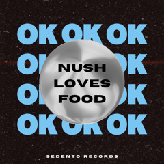 Nush Loves Food - Ok (Extended)