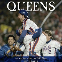 Read Once Upon a Time in Queens: An Oral History of the 1986 Mets