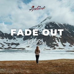 O'Bear - Fade Out