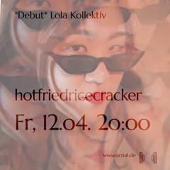 20240412 // [sic]nal - Lola Kollektiv w/ hotfriedricecracker