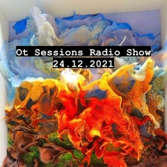 Ot Sessions Radio Show 24.12.2021