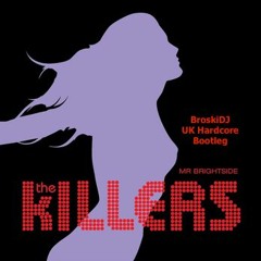 The Killers - Mr. Brightside (BroskiDJ UK Hardcore Bootleg)[FREE DOWNLOAD]