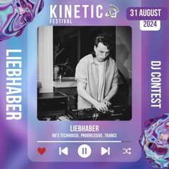 Liebhaber - Kinetic Festival 2024 DJ Contest