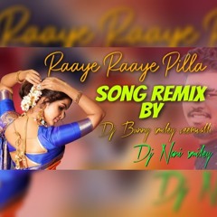 || Raaye raaye pilla || song-[remix by] DJ bunny SMILEY veeravalli DJ nani smiley yadagirigutta