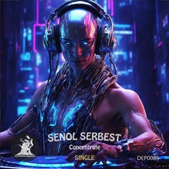 Senol Serbest - Concentrate [Deepening Records]