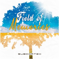 Subcortex - Field of Memories