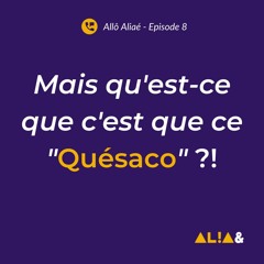 Que veut dire "quésaco" en français ?