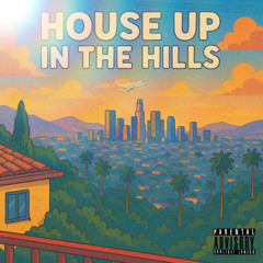 House Up In The Hills