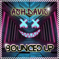 Ash Davis - Bounced Up (Nov 23)