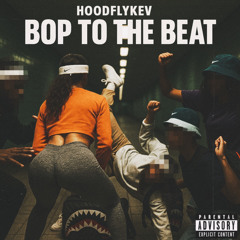 Hoodflykev - Bop to the Beat