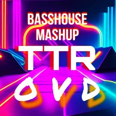 BASSHOUSE MASHUP ' TTR' - DJ OVD [Nx5Y]
