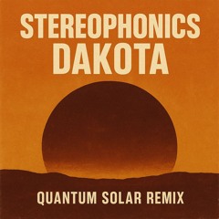 Stereophonics  - Dakota ( Quantum Solar Remix )