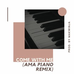 Come With Me (Amapiano Remix)