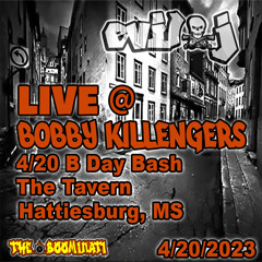 EviL J LIVE @ Bobby Killenger's 4.20 B Day The Tavern Hattiesburg, MS **FreeDL**