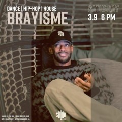 Brayisme (3.9.24) Dance | Hip-Hop | House