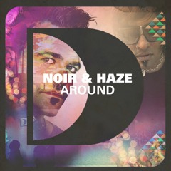 Noir & Haze - Around (Groovewrk Remix)