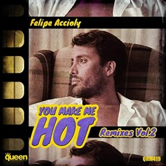 Felipe Accioly - You Make Me Hot (Brian Medina & Yair Rincon Private Remix 2020)