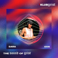 The Sound Of Geist 006 - SARA