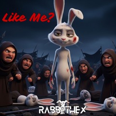 Rabbihex - Like Me?